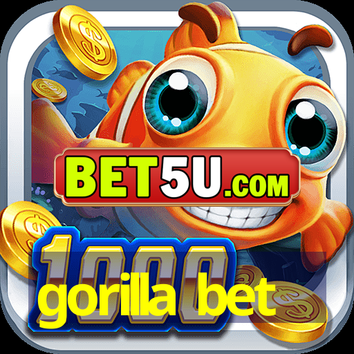 gorilla bet